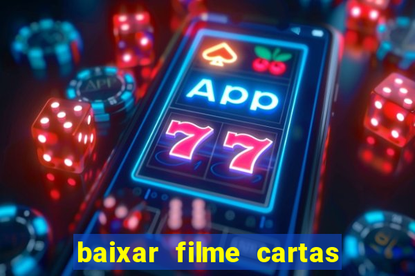 baixar filme cartas para julieta legendado